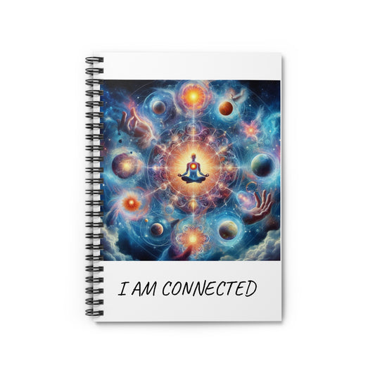 I AM CONNECTED ;  Spiral Notebook - Ruled Line